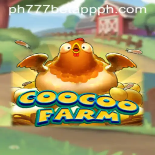 Exploring the Thrills of CooCooFarm and the PH777 Bet App