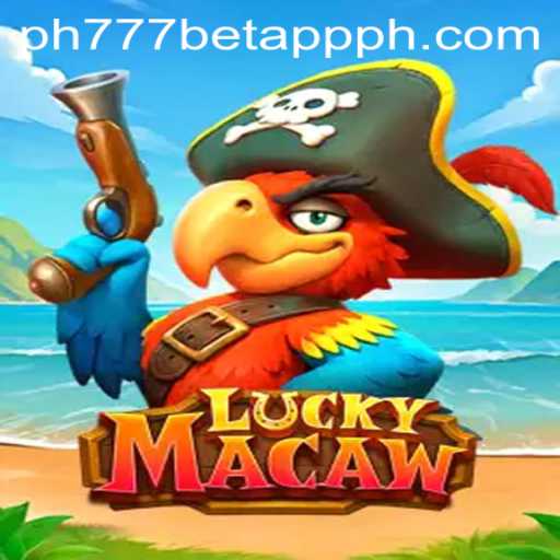 Exploring the Exciting World of LuckyMacaw and PH777 Bet App