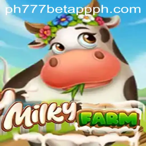 Exploring the Exciting World of MilkyFarm and its Connection to PH777 Bet App
