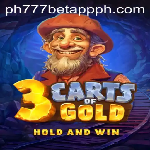 Exploring the Exciting World of 3cartsOfGold On PH777 Bet App