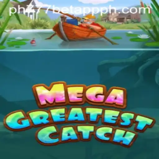 Discover MegaGreatestCatch: The Ultimate Gaming Experience and Betting with PH777 Bet App