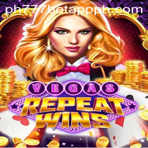 Exploring the Thrills of VegasRepeatWins and PH777 Bet App